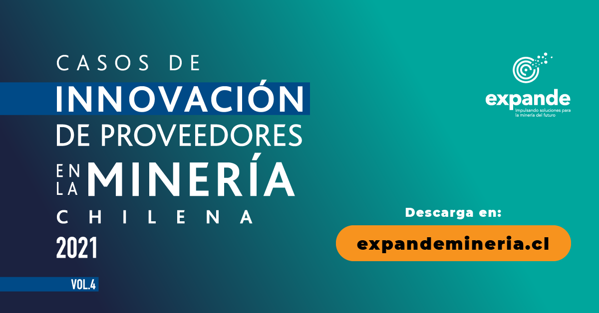 Expande lanza la cuarta edición de “Casos de Innovación de Proveedores en la Minería Chilena”